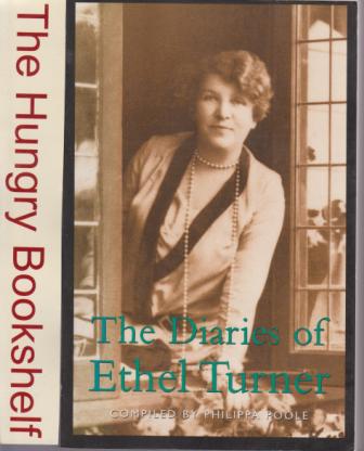 POOLE, Philippa : The Diaries of Ethel Turner : PB Book